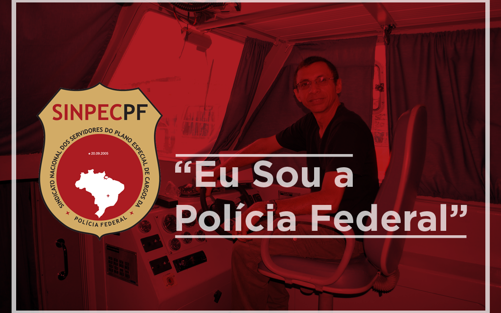 A Voz do Filiado: Eu Sou a Polícia Federal