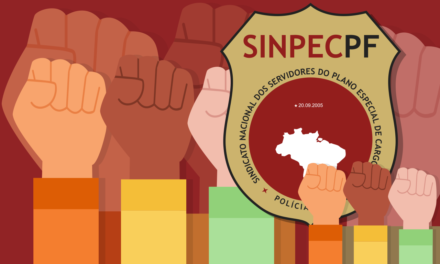 SinpecPF conclama categoria a adotar estado de alerta contra novos golpes do governo