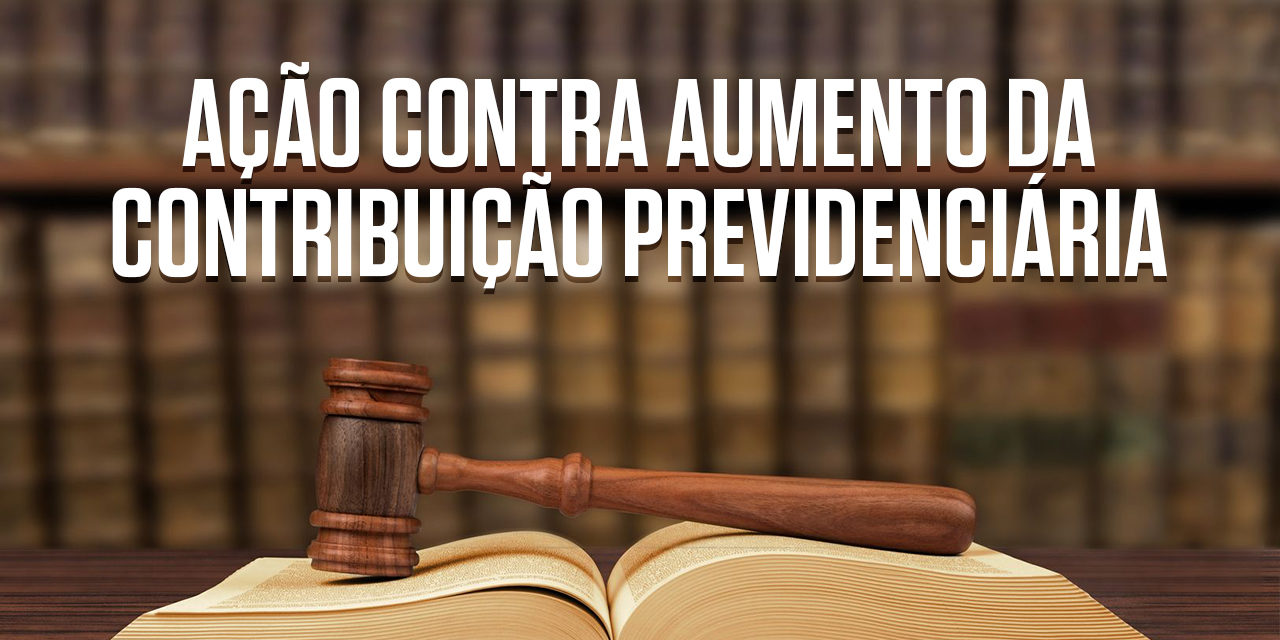 Sindicato ingressará com ação para anular aumento na contribuição previdenciária