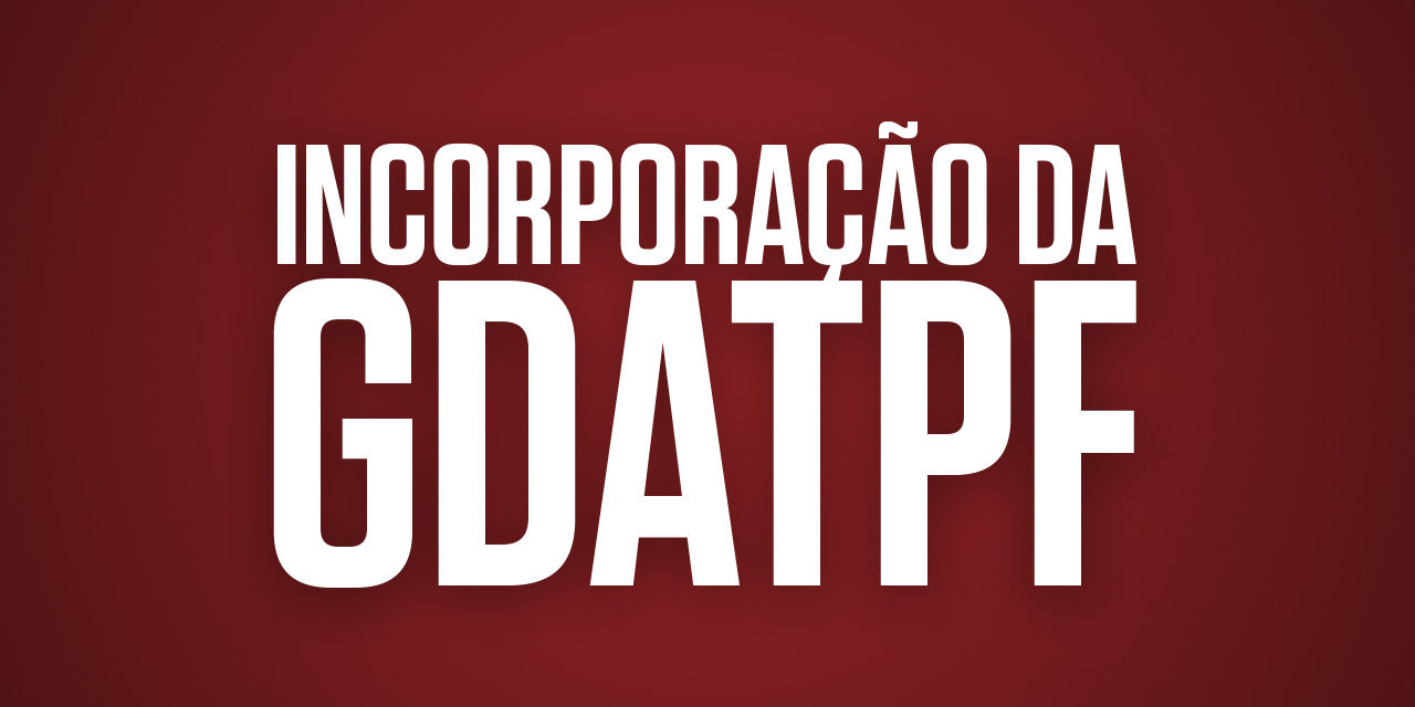 Informe sobre segunda parcela da incorporação da GDATPF na aposentadoria