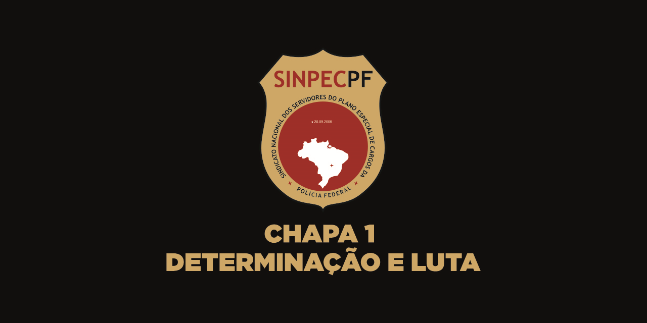 Eleições SinpecPF 2018 — Chapa 1: “Determinação e Luta”