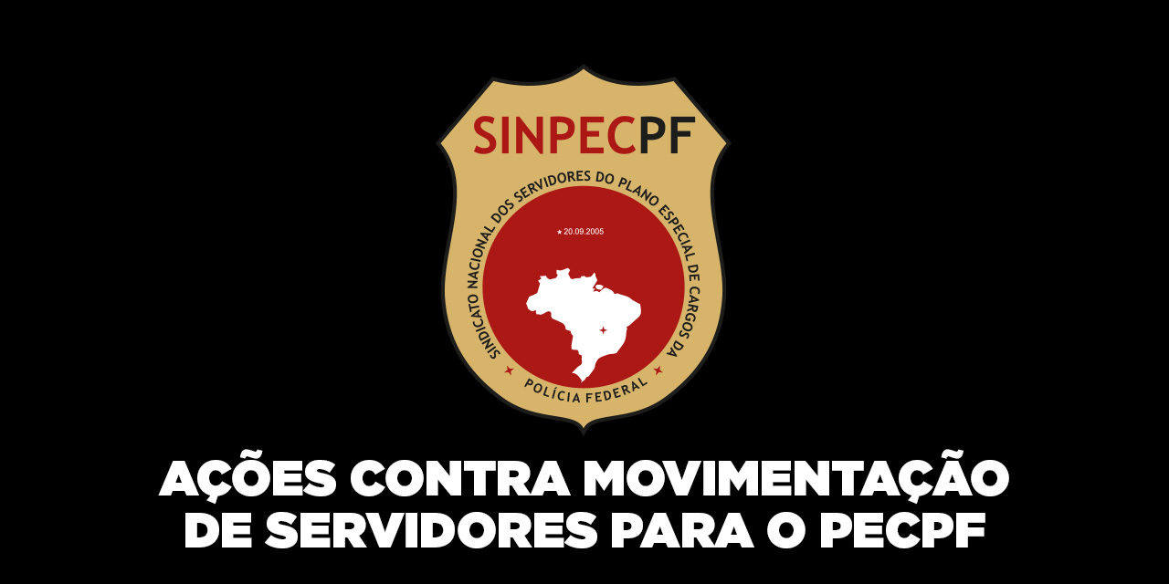 SinpecPF acionará justiça contra movimentação de servidores para o PECPF