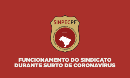 Em combate ao coronavírus, SinpecPF reduz horário de atendimento na sede