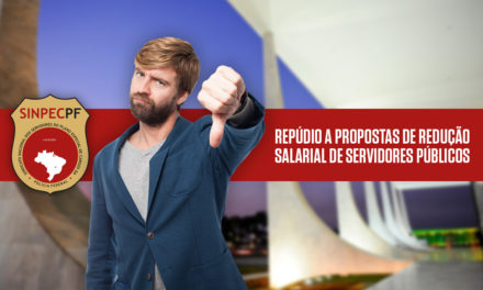 SinpecPF manifesta repúdio a propostas de redução salarial de servidores públicos