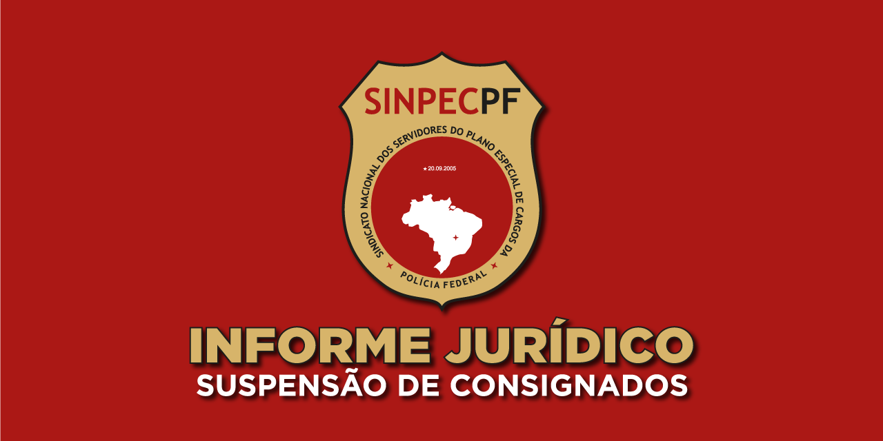 Informe Jurídico: SinpecPF explica suspensão de consignados para aposentados
