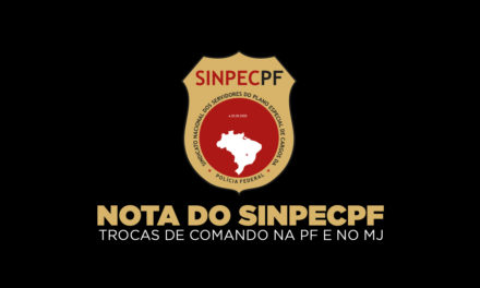 Nota do SinpecPF sobre trocas de comando na Polícia Federal e no Ministério da Justiça