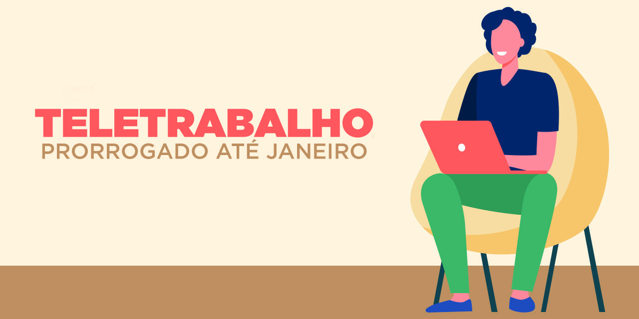 Teletrabalho excepcional é prorrogado até meados de janeiro