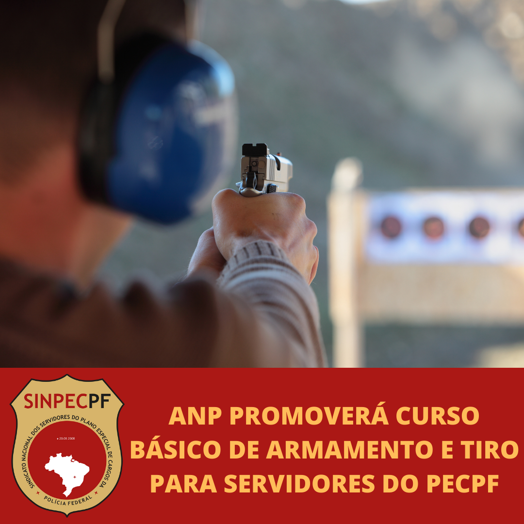 ANP promoverá Curso Básico de Armamento e Tiro para servidores do PECPF