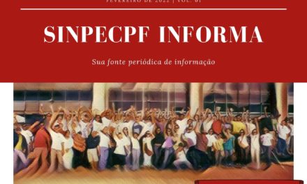 SINPECPF INFORMA – Fevereiro de 2022 | Vol. 01
