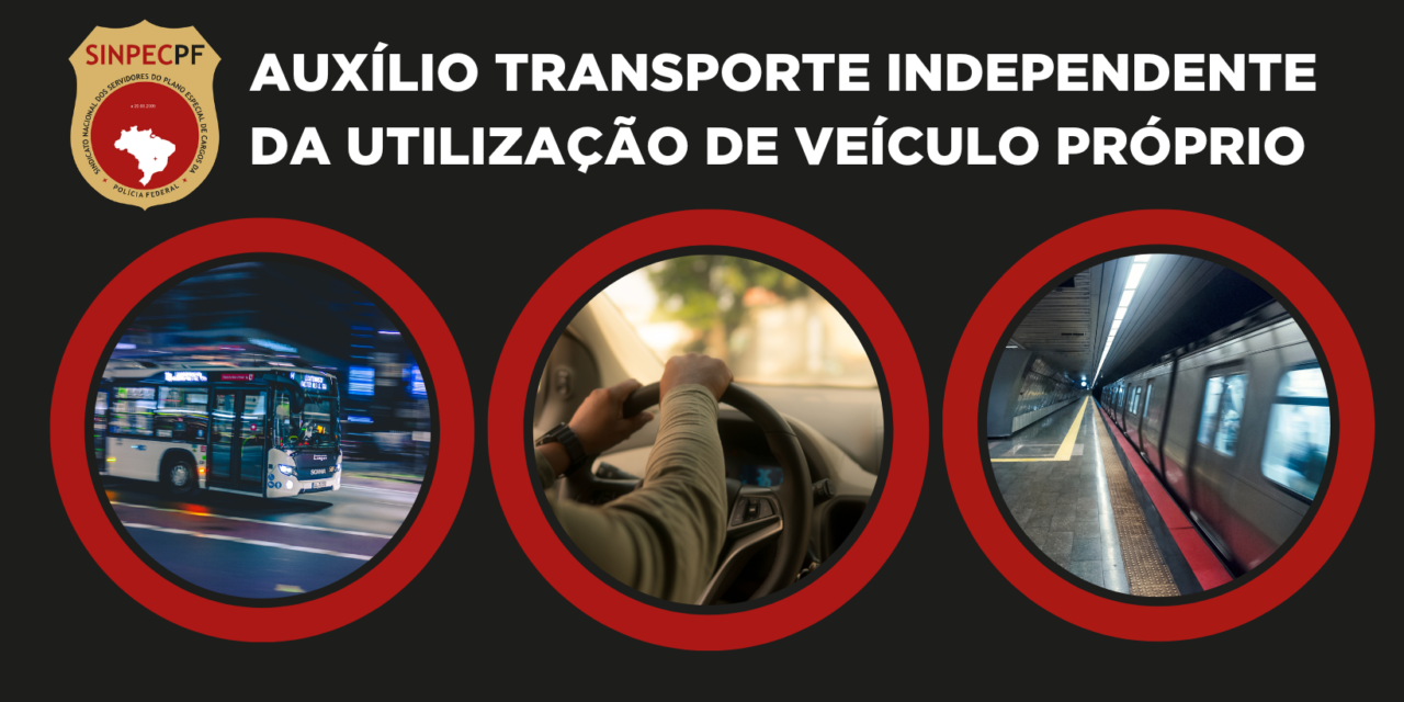 AUXÍLIO TRANSPORTE INDEPENDENTE DA UTILIZAÇÃO DE VEÍCULO PRÓPRIO