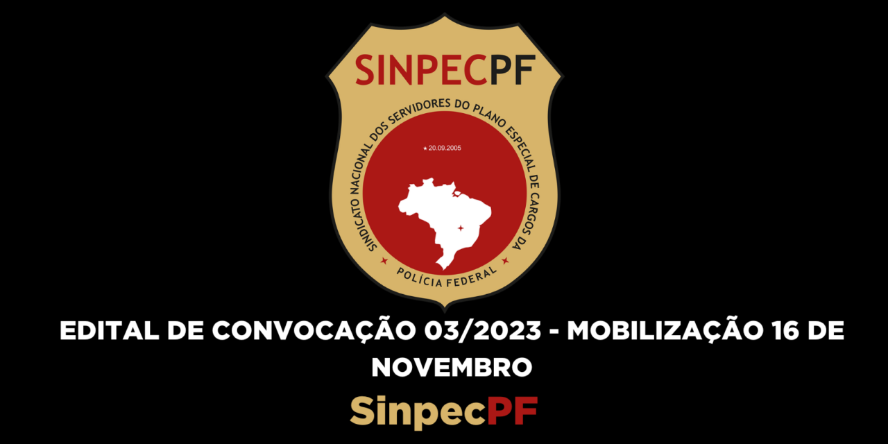 EDITAL DE CONVOCAÇÃO 03/2023 – MOBILIZAÇÃO 16 DE NOVEMBRO