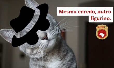 Servidores do PECPF rechaçam tentativa de ressuscitar projeto rejeitado: “vendem gato por lebre” com nova roupagem