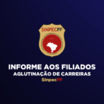 COMUNICADO AOS FILIADOS – UNIFICAÇÃO DE CARREIRAS (AGLUTINAÇÃO)