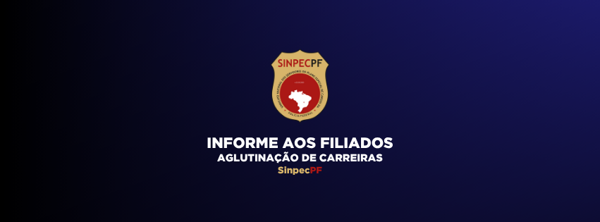 COMUNICADO AOS FILIADOS – UNIFICAÇÃO DE CARREIRAS (AGLUTINAÇÃO)