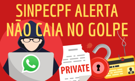 SINPECPF ALERTA – AUMENTA O NÚMERO DE TENTATIVAS DE GOLPE.