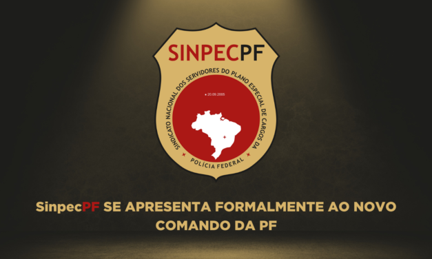 SINPECPF SE APRESENTA FORMALMENTE AO NOVO COMANDO DA PF