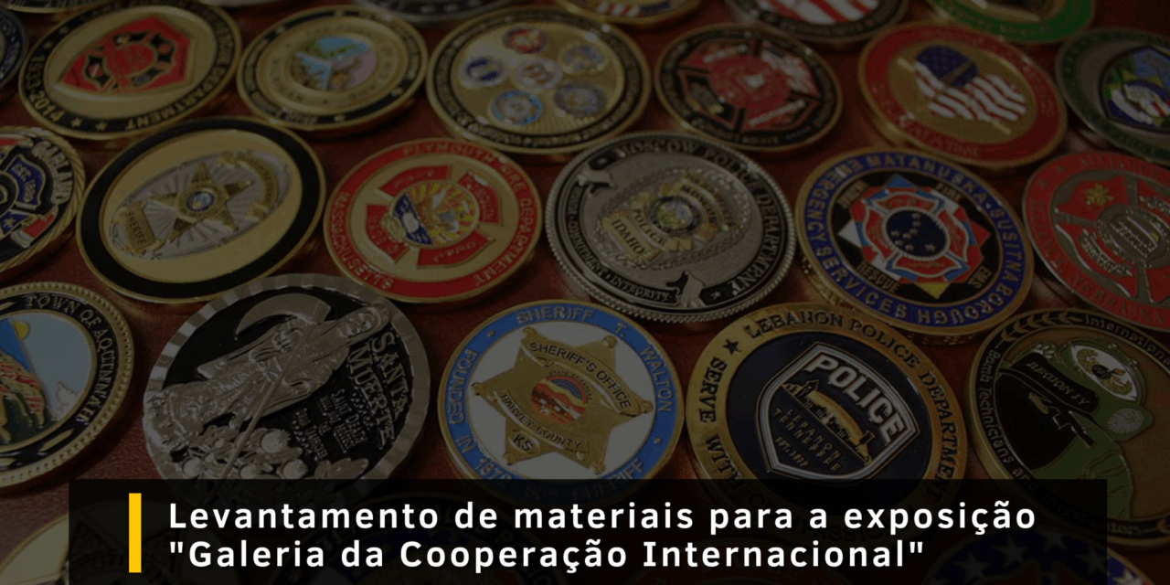 Levantamento de materiais para a exposição “Galeria da Cooperação Internacional”