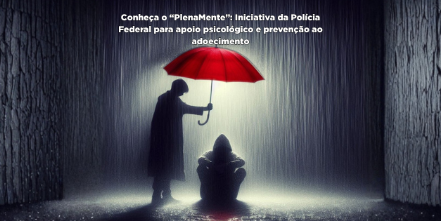 VOCÊ SABIA  QUE A POLÍCIA FEDERAL TEM UM PROGRAMA NACIONAL DEDICADO AO CUIDADO EMOCIONAL DOS SEUS SERVIDORES?