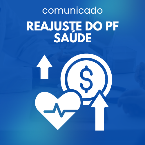 COMUNICADO – REAJUSTE DO PF SAÚDE