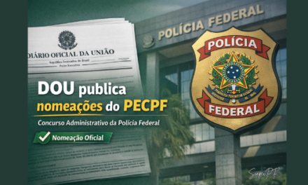 DOU PUBLICA PORTARIAS COM NOMEAÇÃO DE APROVADOS DO PECPF NA POLÍCIA FEDERAL