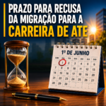 Prazo para recusa da migração para a carreira de ATE termina em 1º de junho
