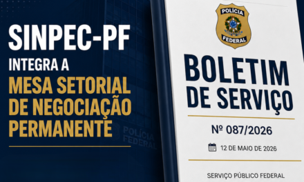 SINPEC-PF passa a integrar oficialmente a Mesa Setorial de Negociação Permanente da Polícia Federal