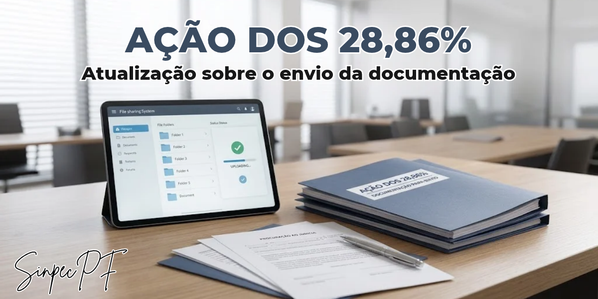Ação dos 28,86%: SINPECPF atualiza servidores sobre envio de documentação