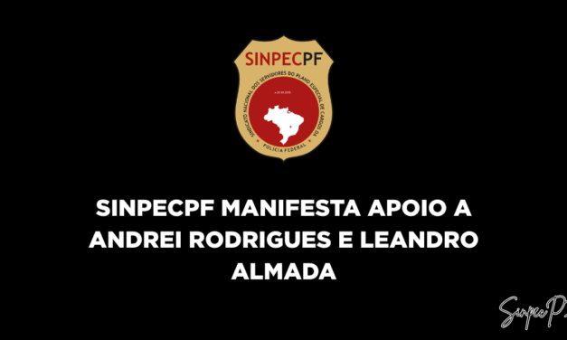 SINPECPF manifesta apoio a Andrei Rodrigues e Leandro Almada diante de afastamentos determinados pelo STF